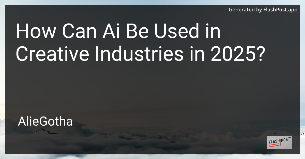 How Can Ai Be Used in Creative Industries in 2025?