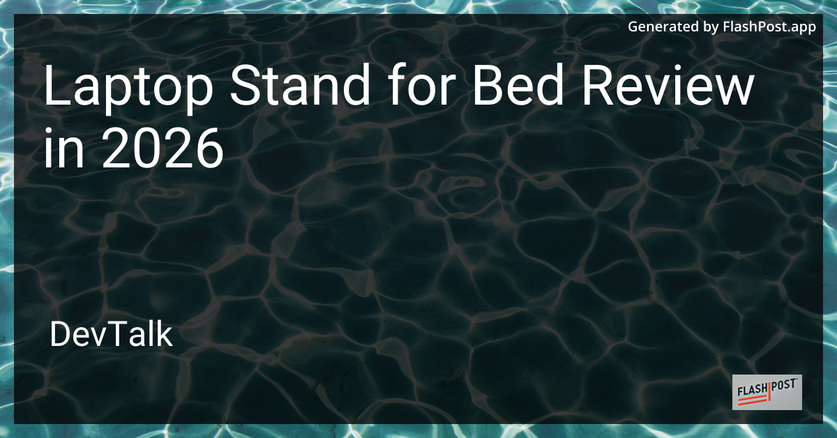 Laptop Stand for Bed Review in 2026