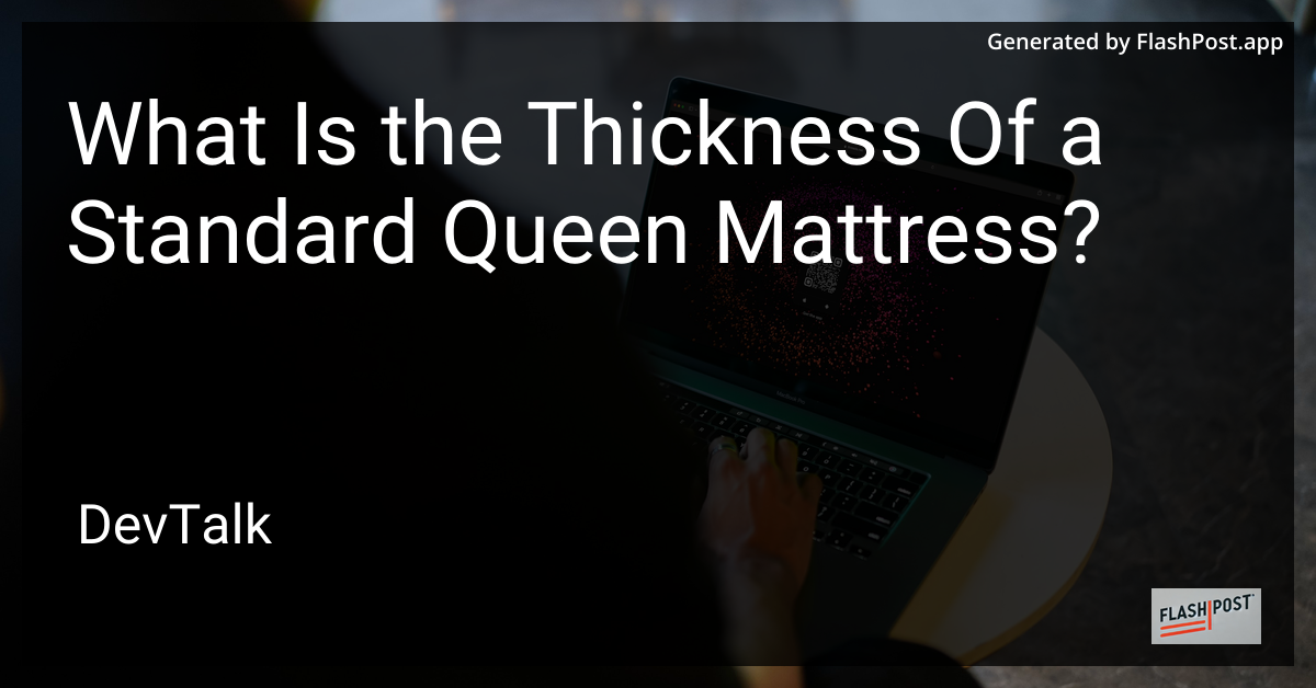 what is the thickness of a standard queen mattress?