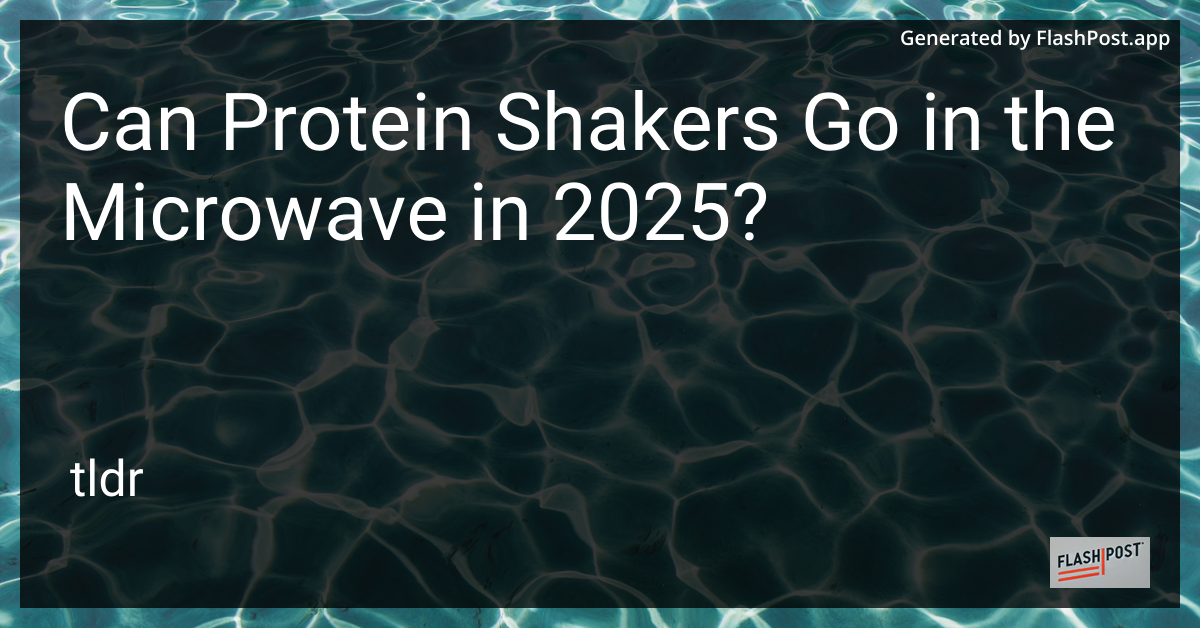Protein Shakers and Microwaves