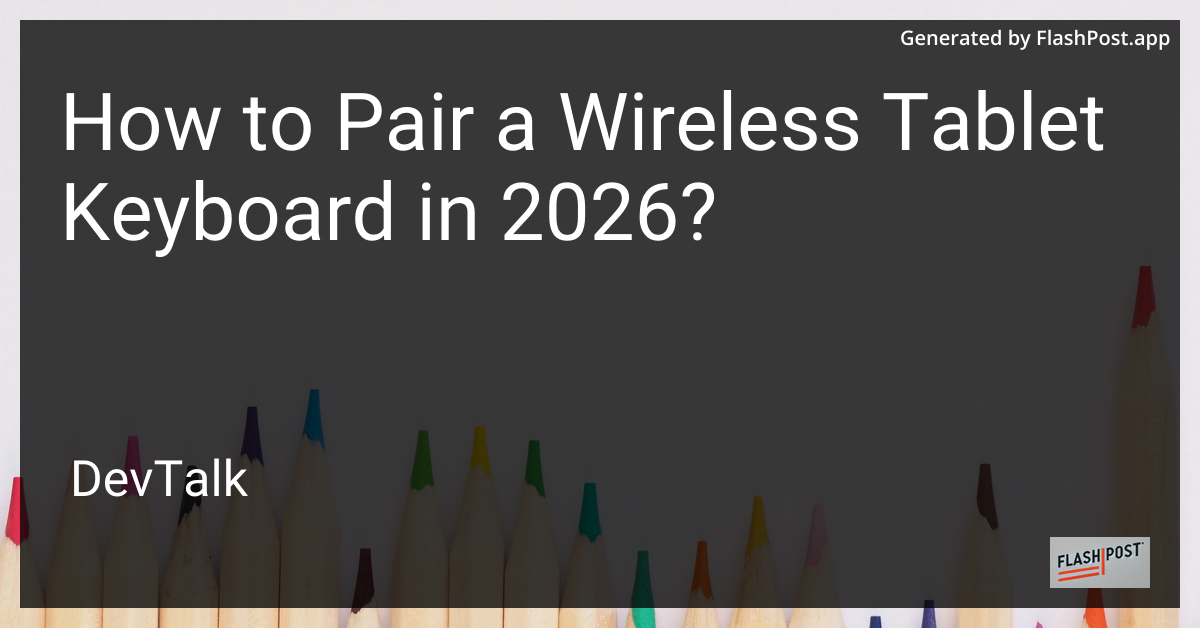 How to Pair a Wireless Tablet Keyboard in 2026?