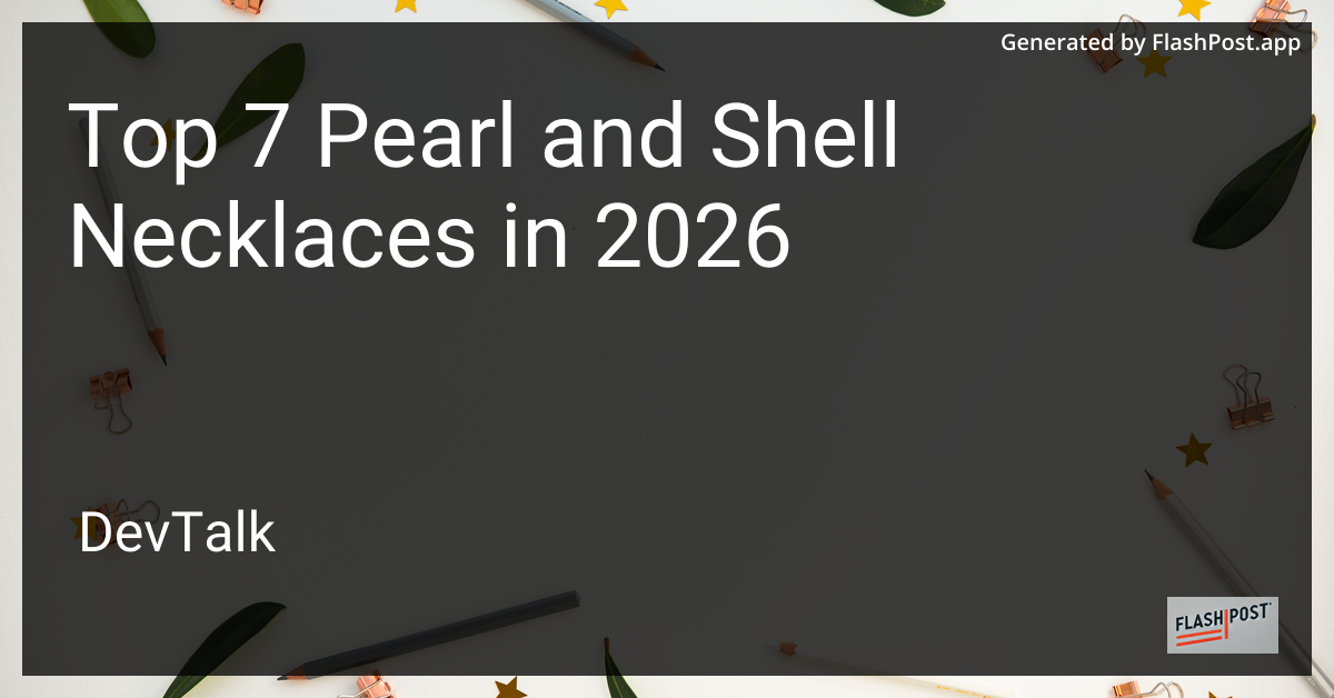 Top 7 Pearl and Shell Necklaces in 2026