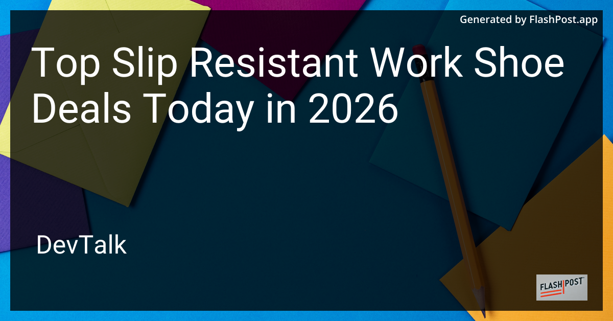 Top Slip Resistant Work Shoe Deals Today in 2026