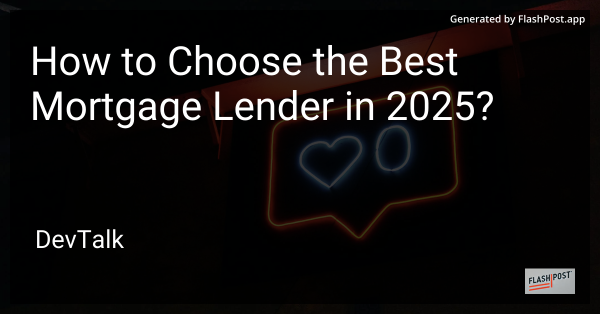how to choose the best mortgage lender in 2025?