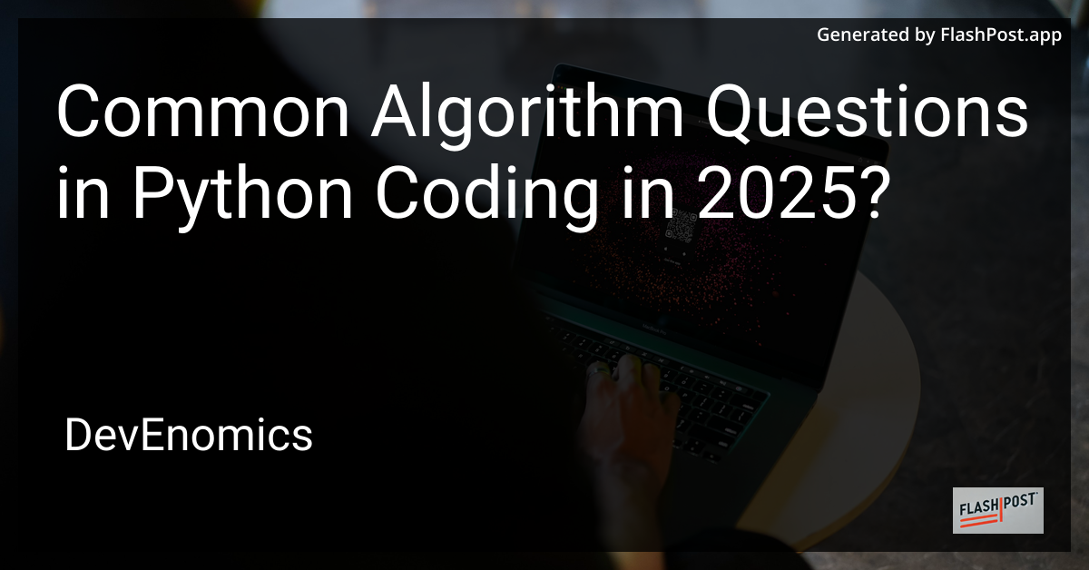 Common Algorithm Questions in Python Coding in 2025?