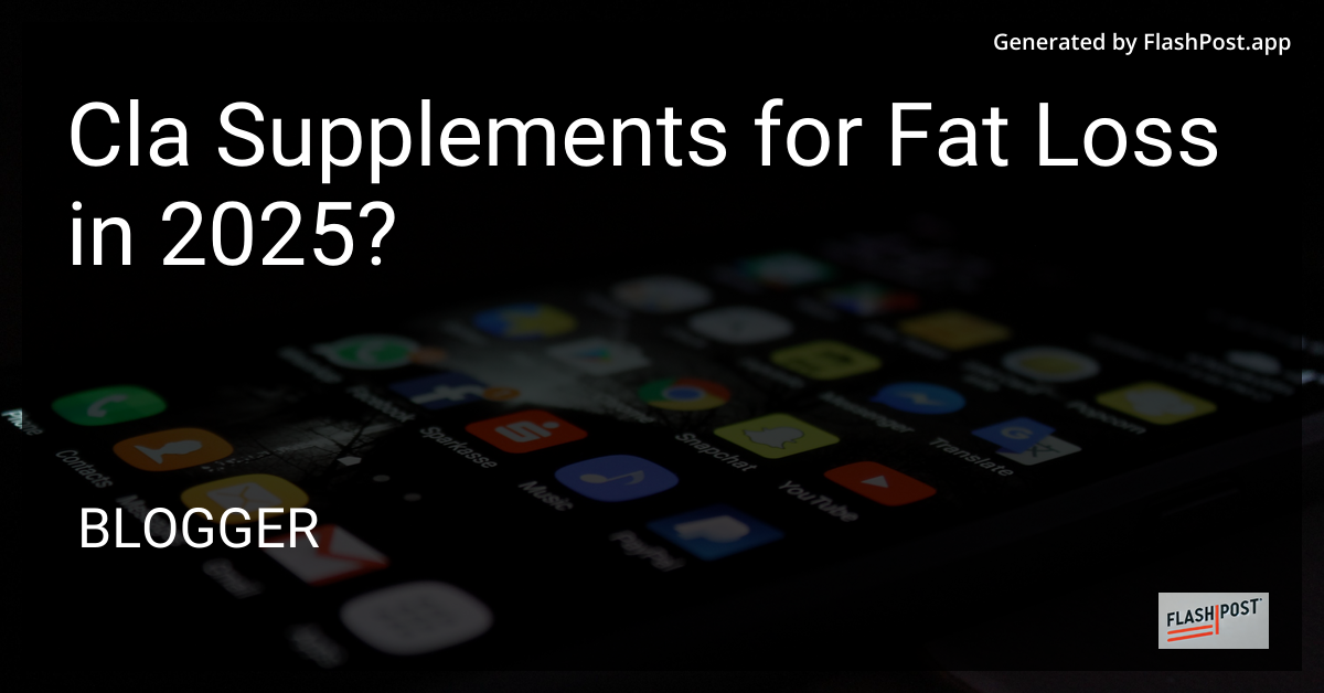 CLA Supplements for Fat Loss