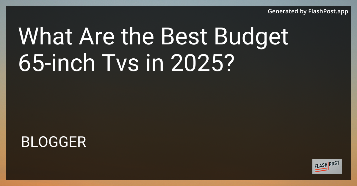 Best Budget 65-Inch TVs 2025