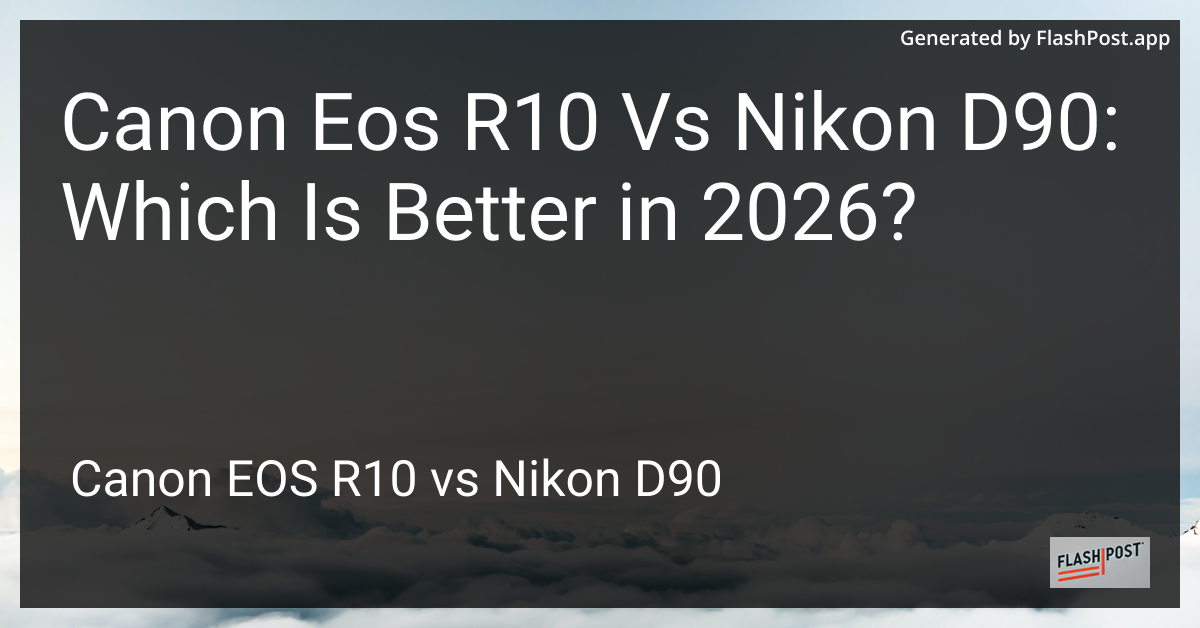 Canon Eos R10 Vs Nikon D90: Which Is Better in 2026?