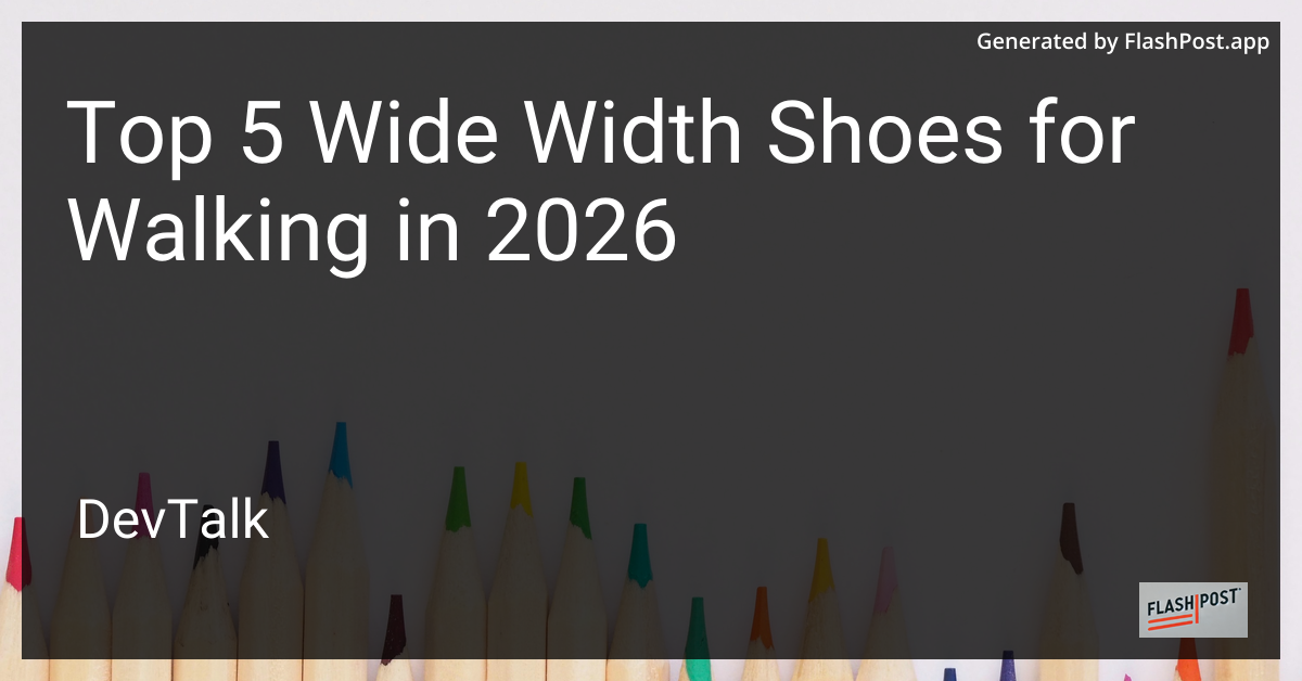 Top 5 Wide Width Shoes for Walking in 2026