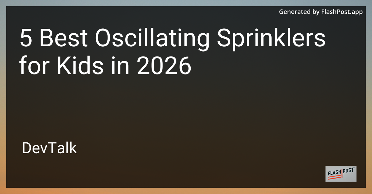 5 Best Oscillating Sprinklers for Kids in 2026