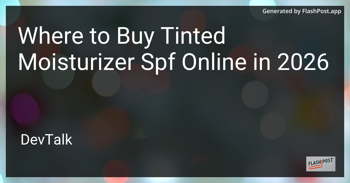 Where to Buy Tinted Moisturizer Spf Online in 2026
