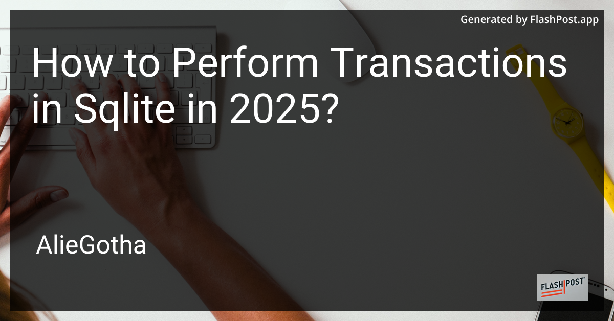 How to Perform Transactions in Sqlite in 2025?