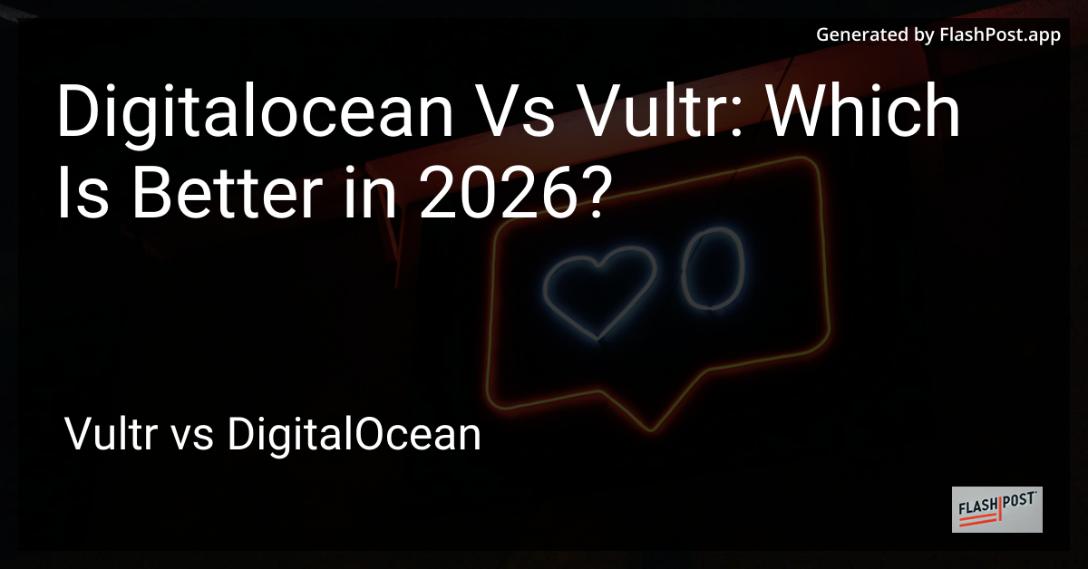 Digitalocean Vs Vultr: Which Is Better in 2026?