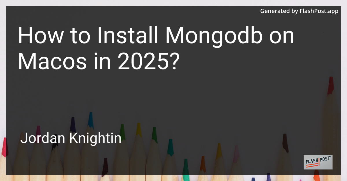 How to Install Mongodb on Macos in 2025?