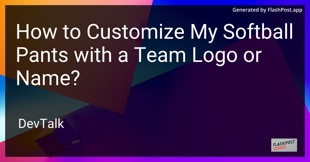 how to customize my softball pants with a team logo or name?