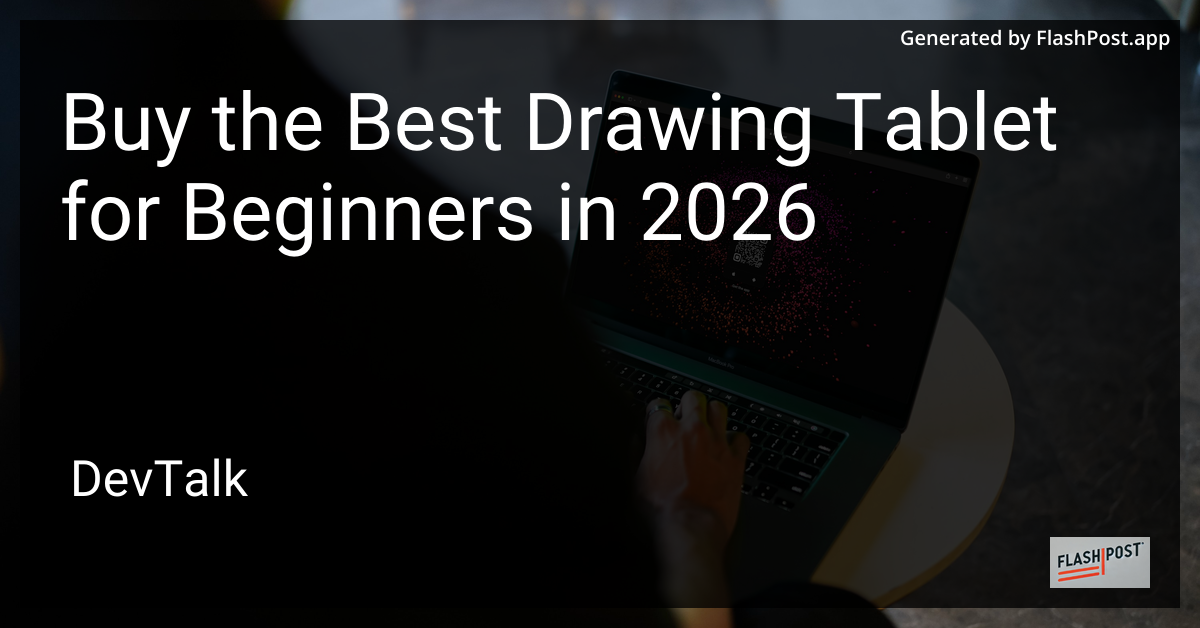 Buy the Best Drawing Tablet for Beginners in 2026
