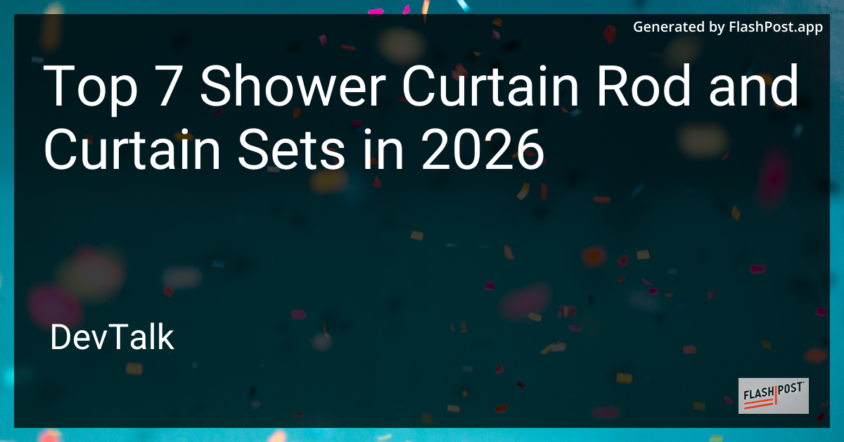 Top 7 Shower Curtain Rod and Curtain Sets in 2026