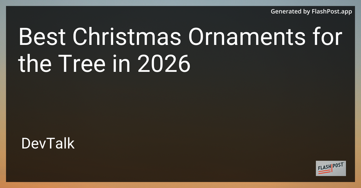 Best Christmas Ornaments for the Tree in 2026