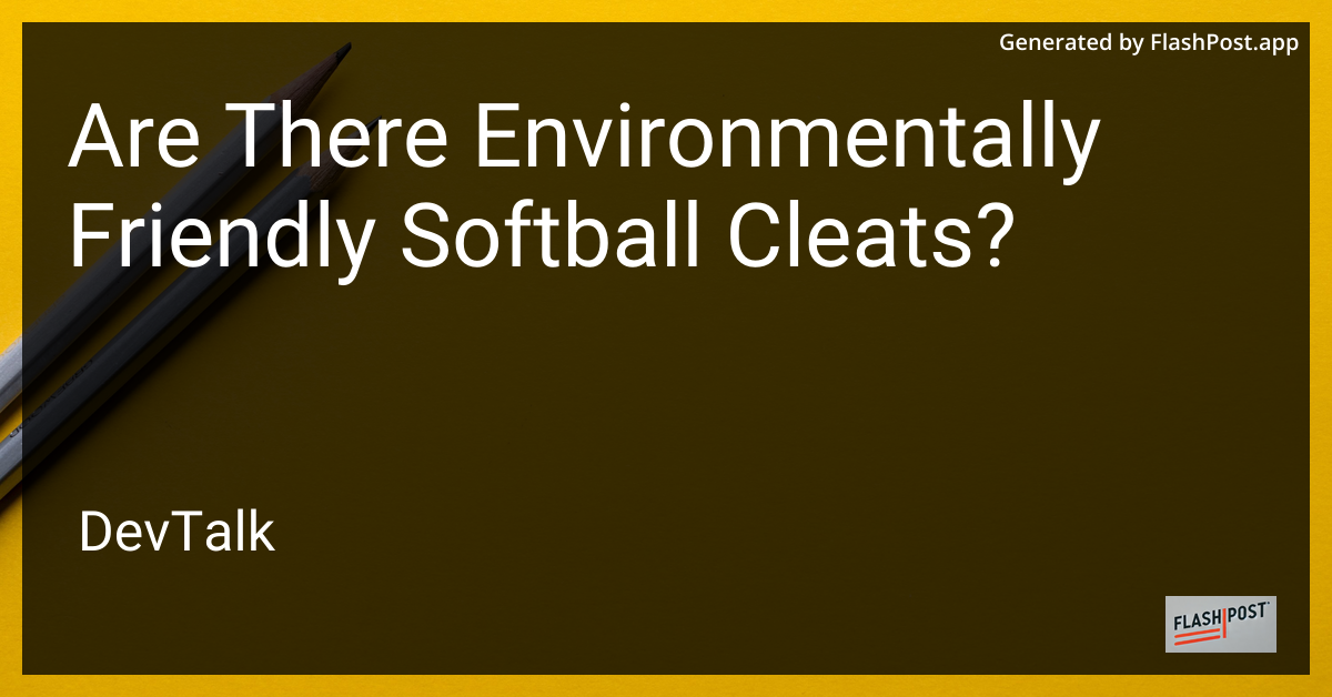 are there environmentally friendly softball cleats?