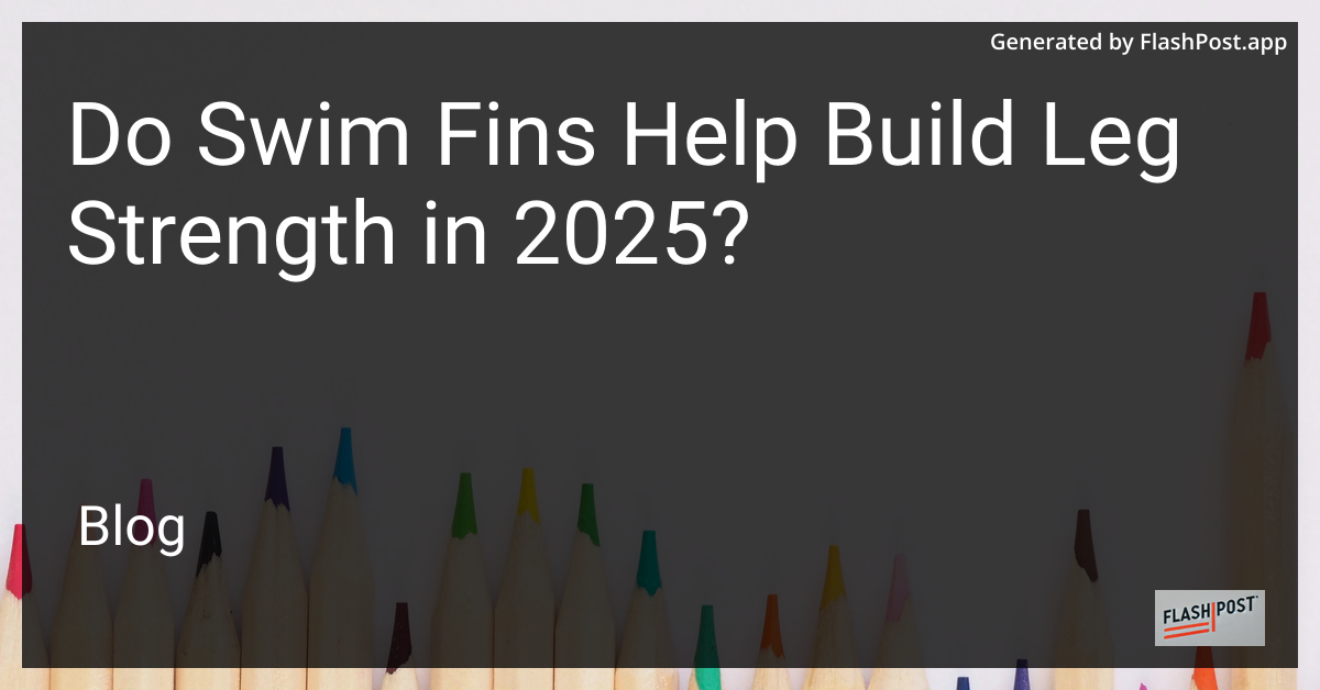 Swim fins for leg strength