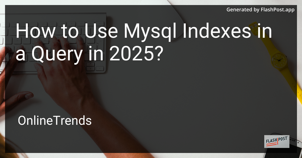 Using MySQL Indexes