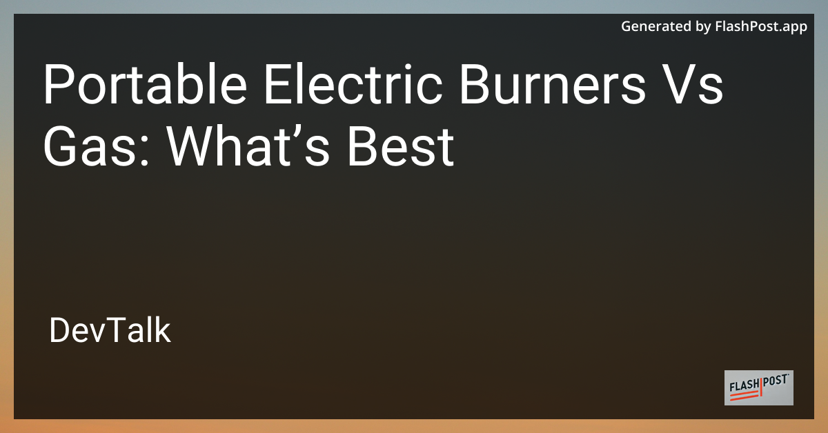Portable Electric Burners vs Gas: What’s Best