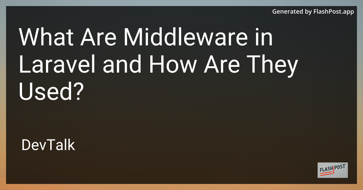 what are middleware in laravel and how are they used?
