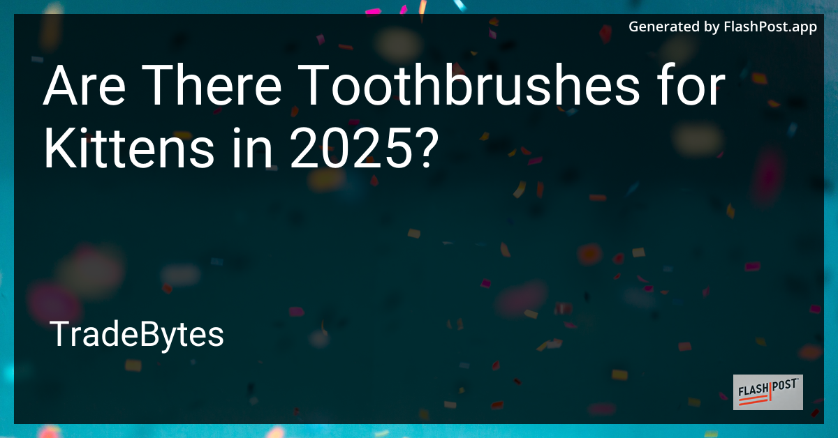 Kitten with Toothbrush