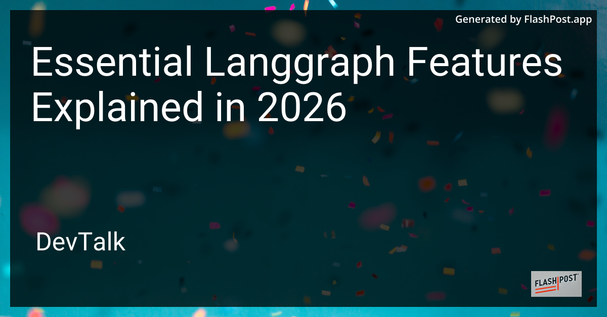 Essential Langgraph Features Explained in 2026