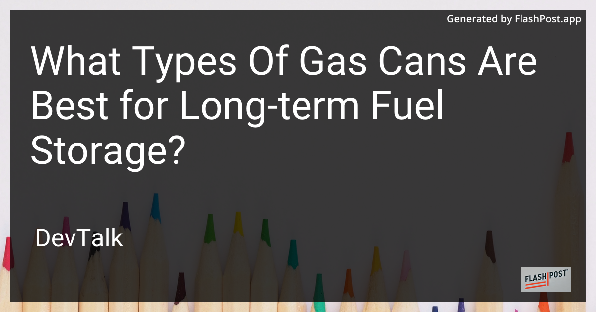 what types of gas cans are best for long-term fuel storage?
