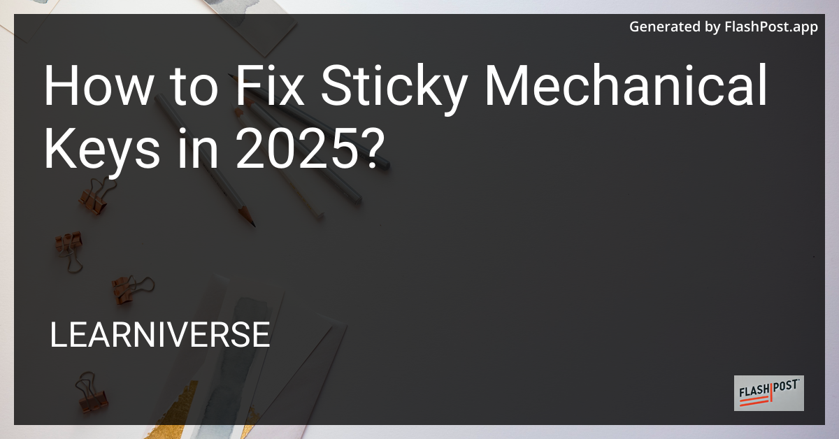 Sticky Mechanical Key Fix