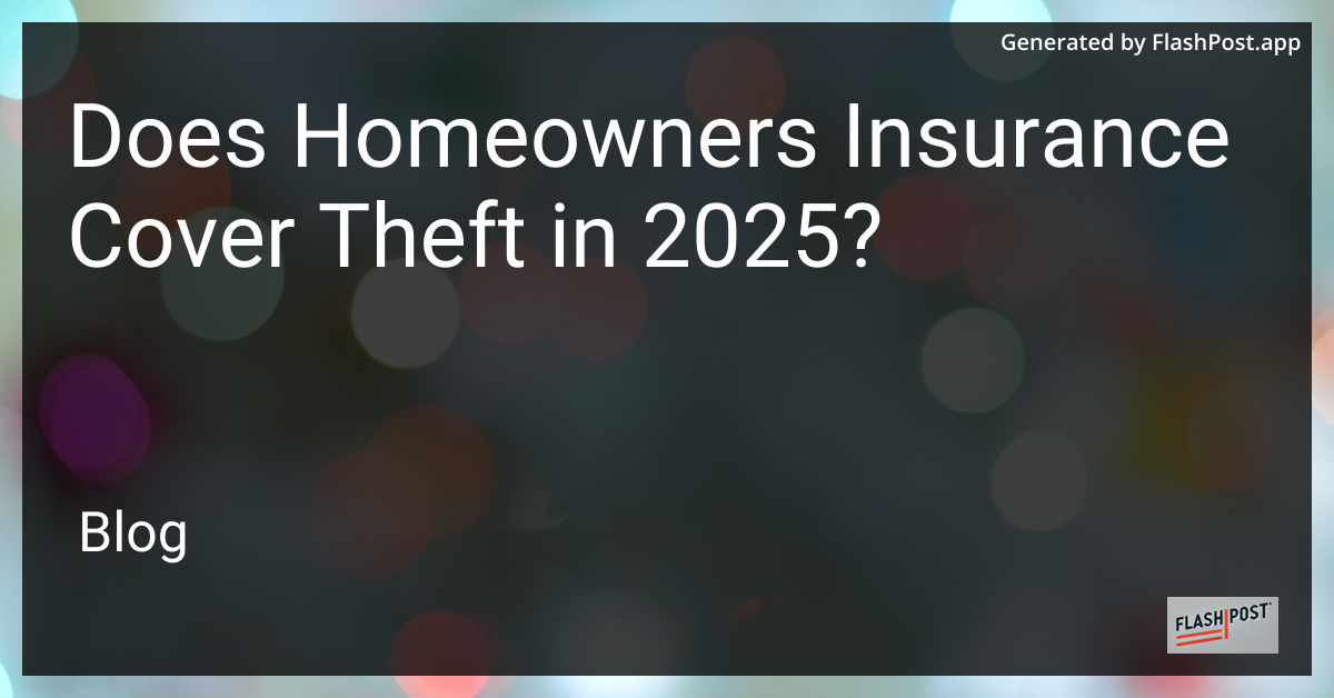 Homeowners Insurance and Theft