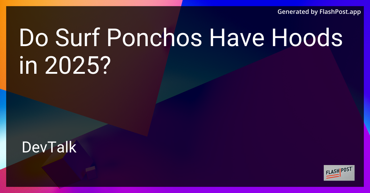 do surf ponchos have hoods in 2025?