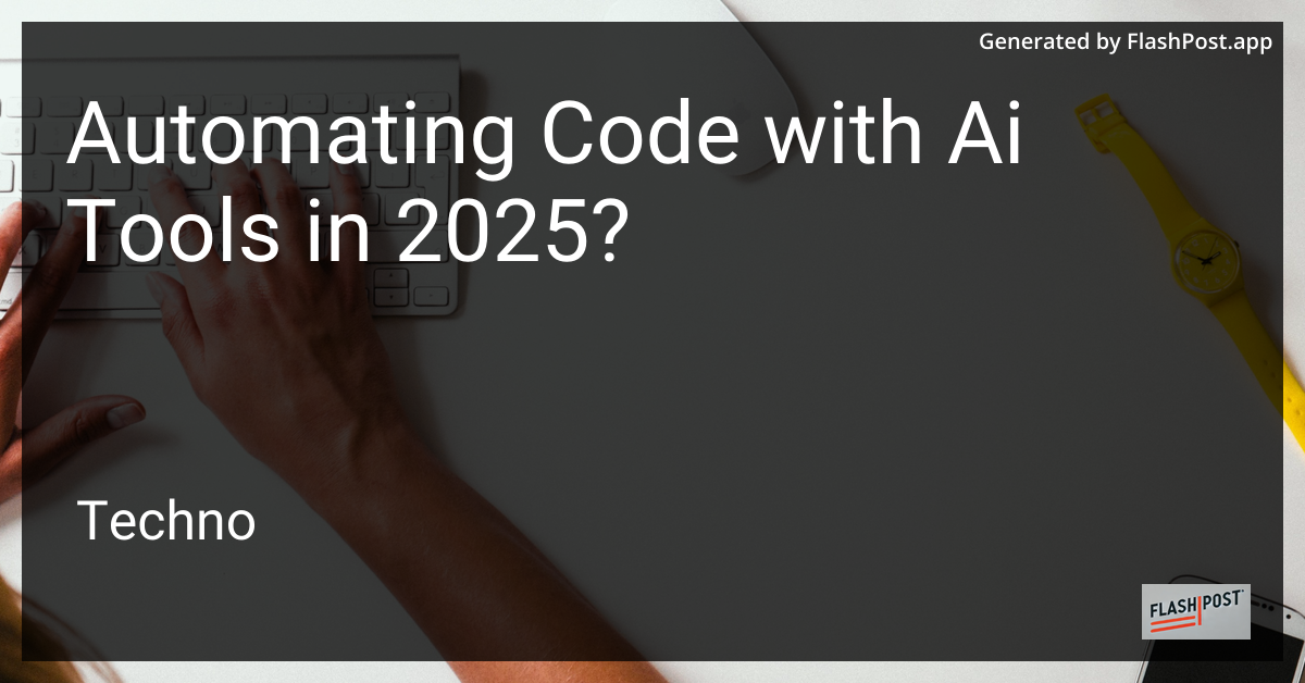 Automating Code with AI Tools in 2025