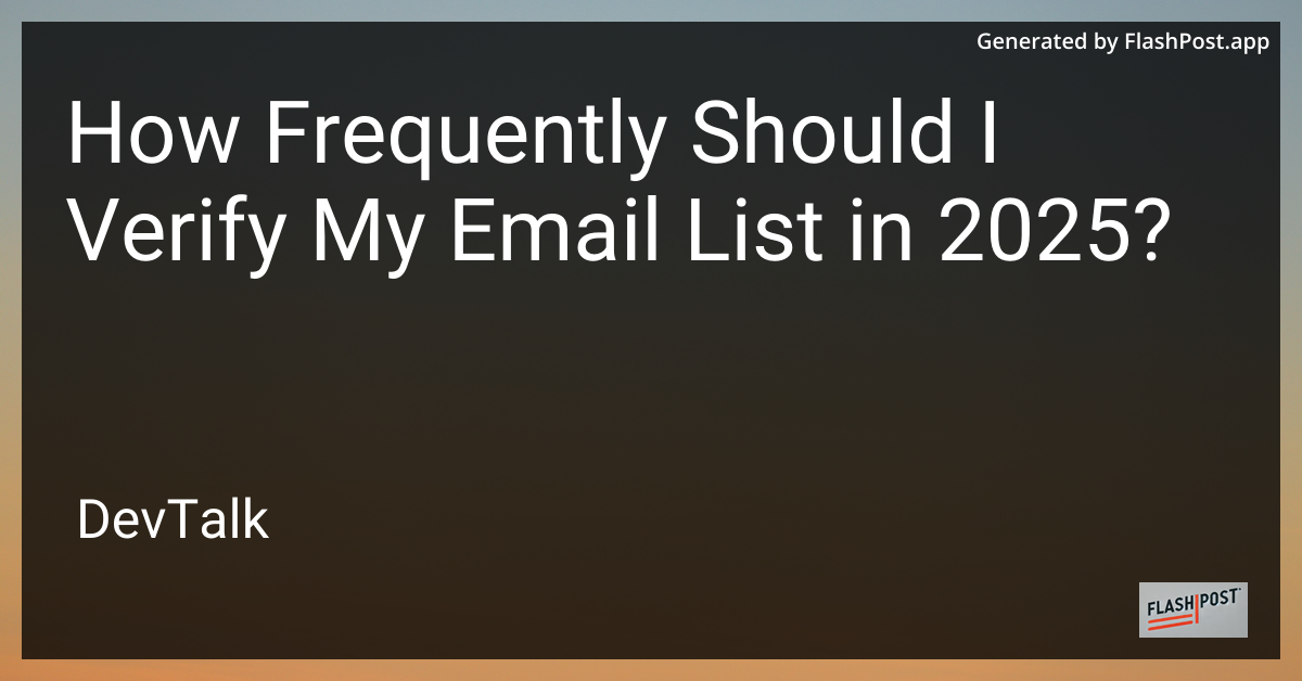 how frequently should i verify my email list in 2025?