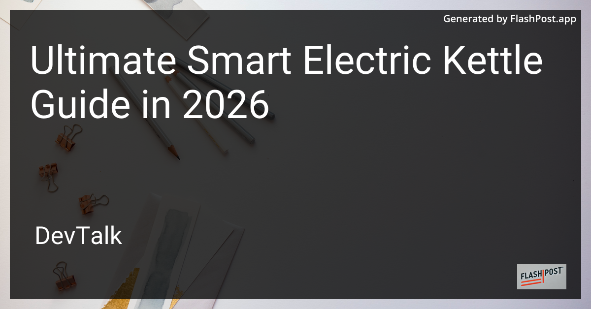 Ultimate Smart Electric Kettle Guide in 2026