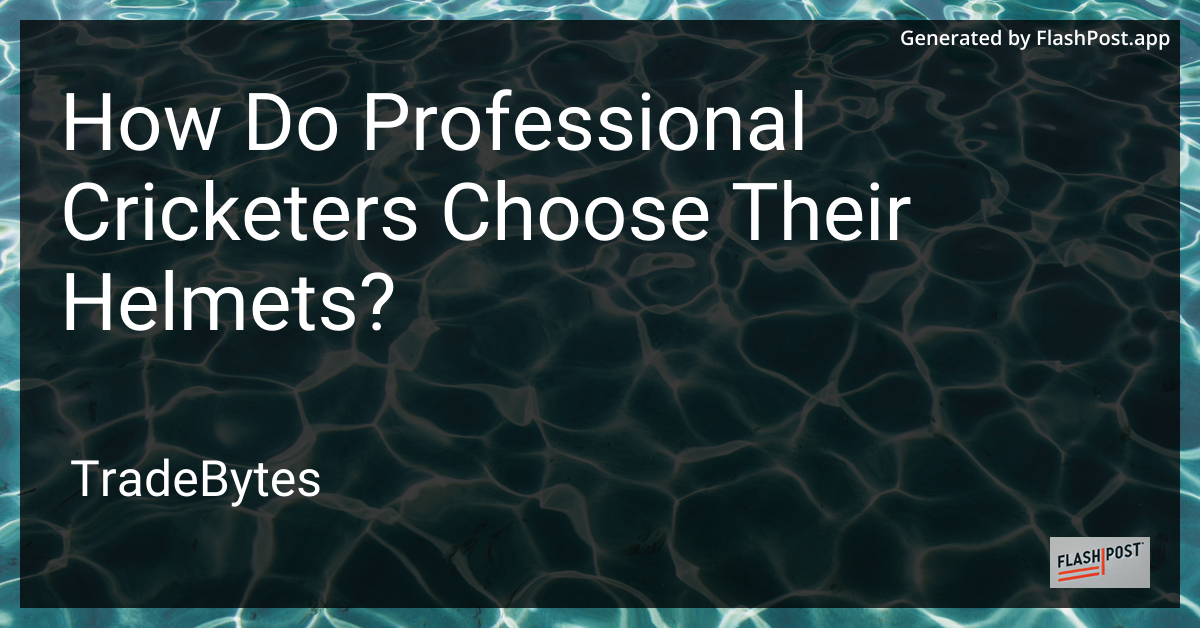 Professional Cricketer Helmet Selection