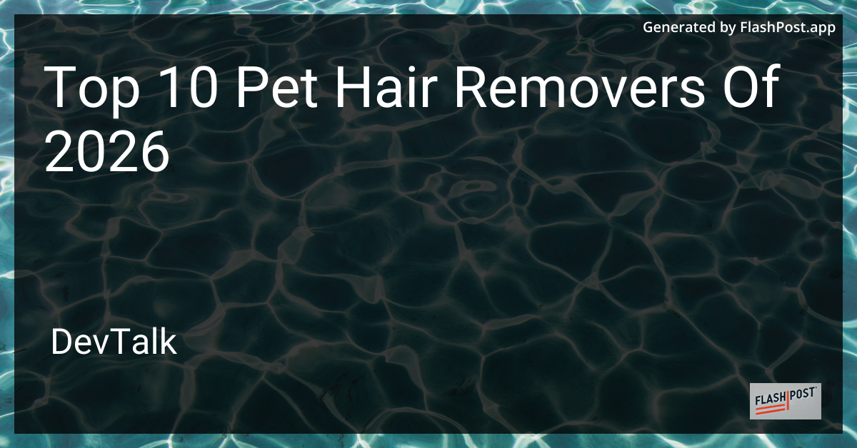 Top 10 Pet Hair Removers of 2026
