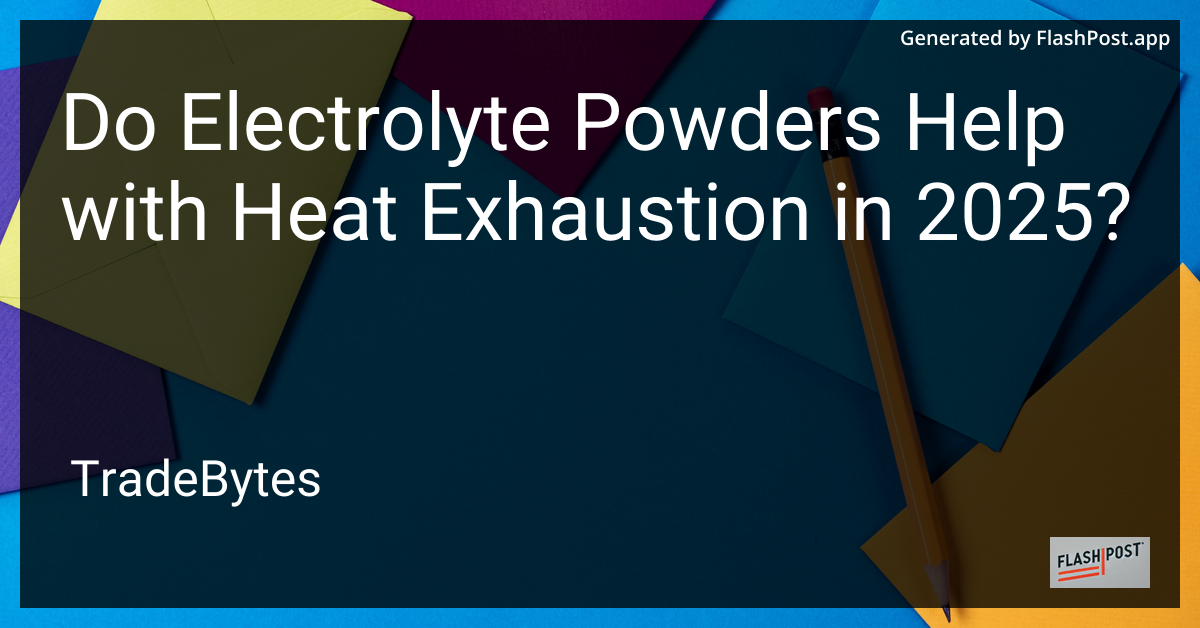 Electrolyte Powder for Heat Exhaustion