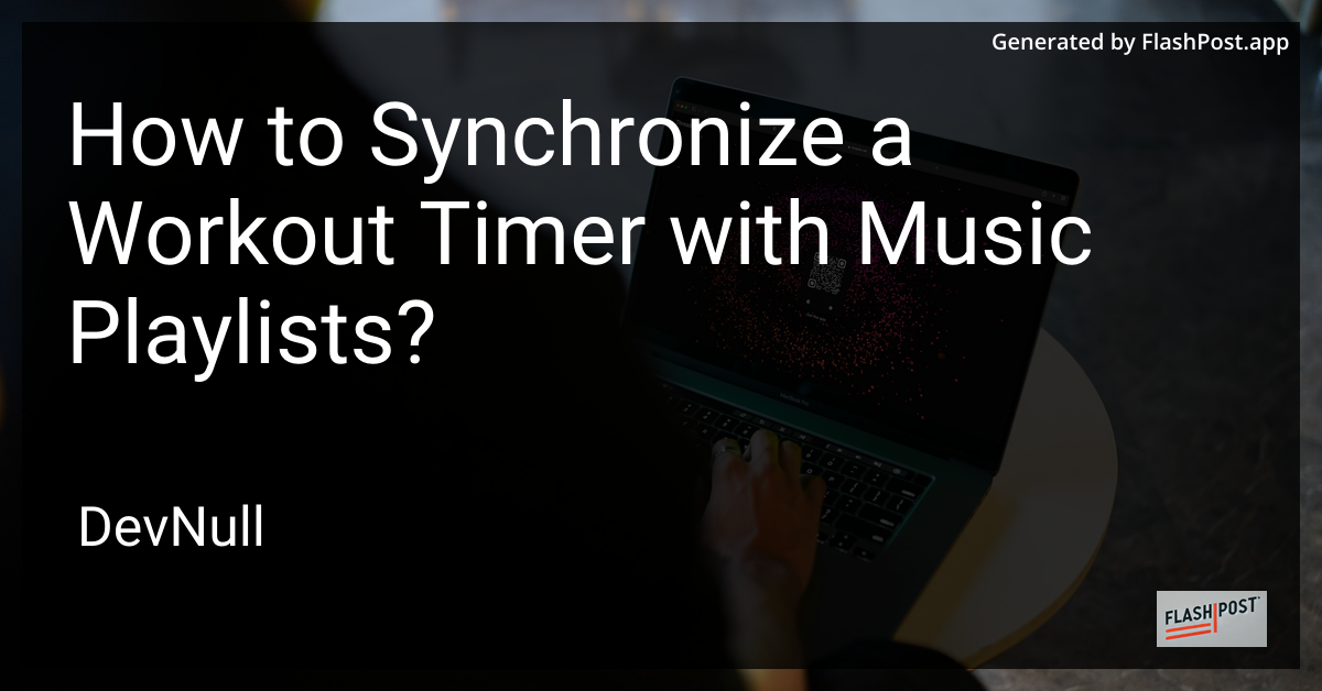 How to Synchronize a Workout Timer with Music Playlists?