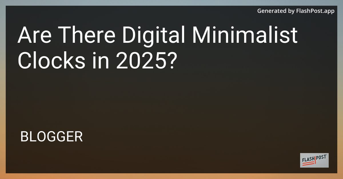 Digital Minimalist Clocks