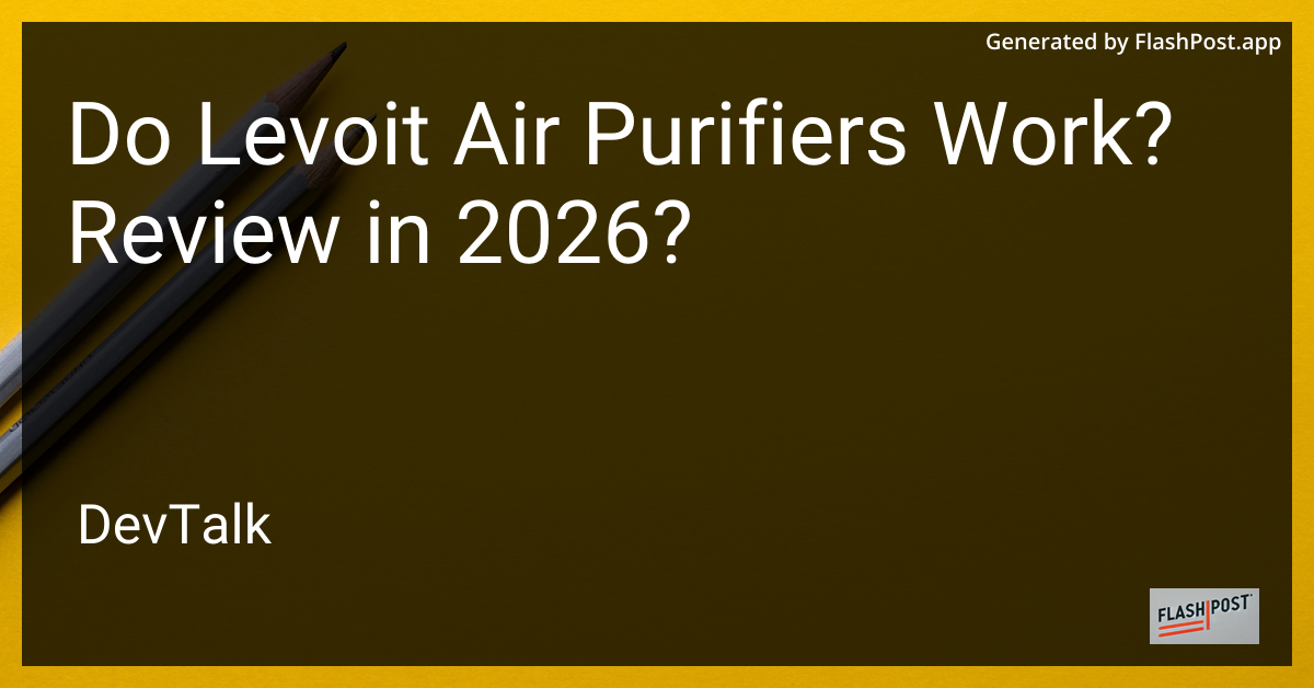 Do Levoit Air Purifiers Work? Review in 2026?