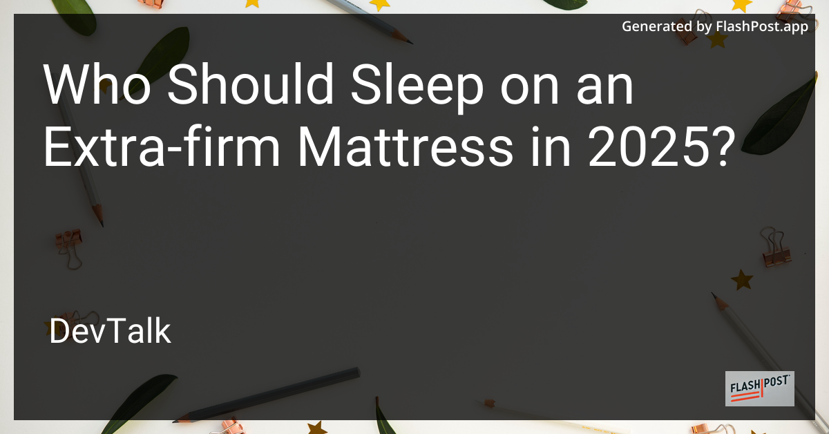 who should sleep on an extra-firm mattress in 2025?