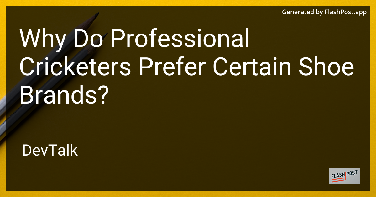 why do professional cricketers prefer certain shoe brands?
