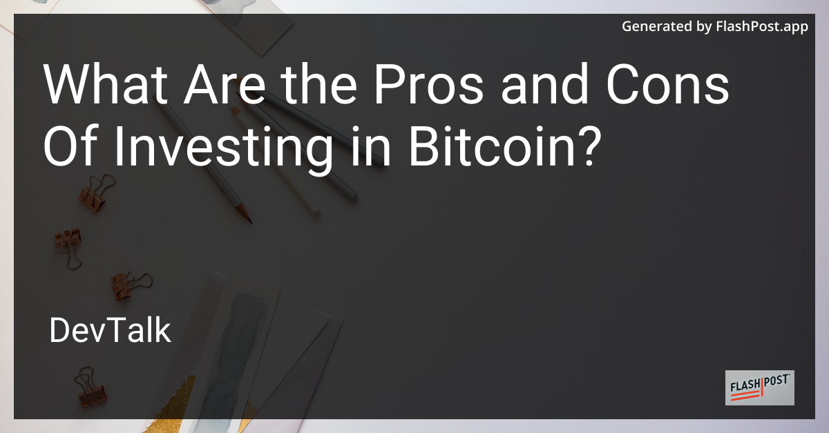what are the pros and cons of investing in bitcoin?