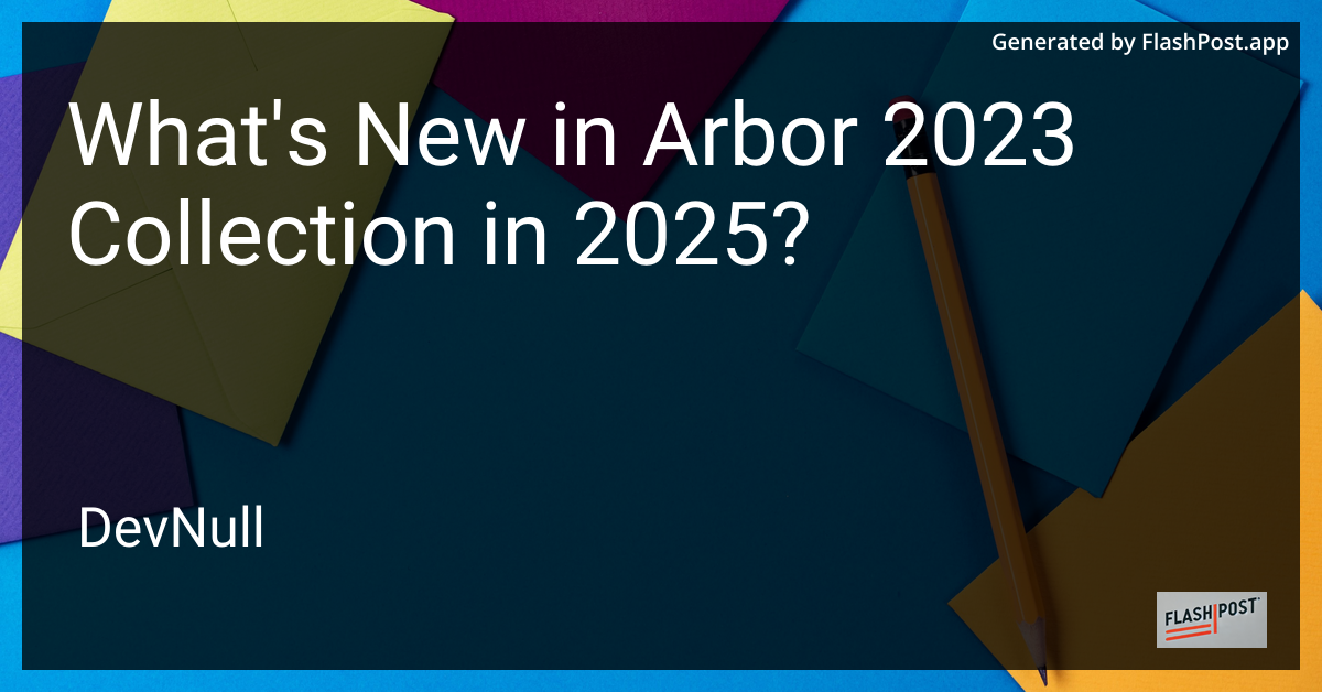 What's New in Arbor 2023 Collection in 2025?
