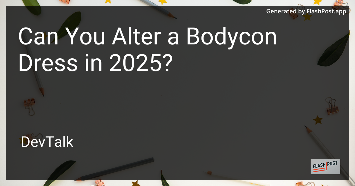 can you alter a bodycon dress in 2025?