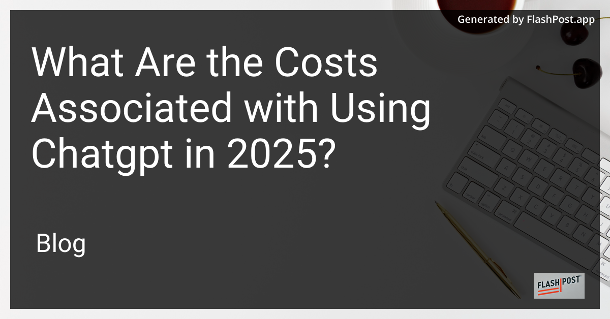 ChatGPT Usage Costs in 2025