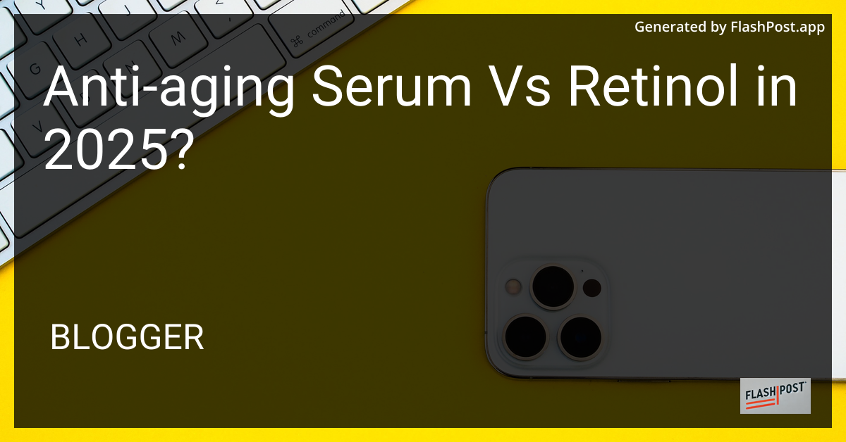 Anti-Aging Serum vs Retinol