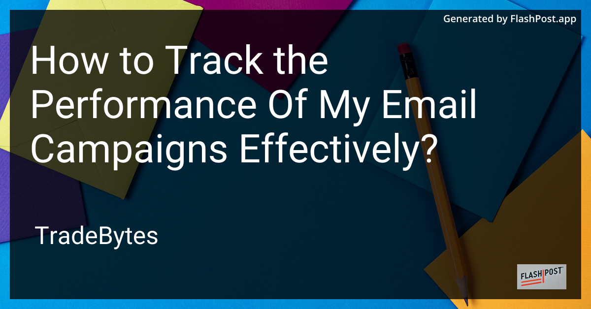 How to Track the Performance of Your Email Campaigns